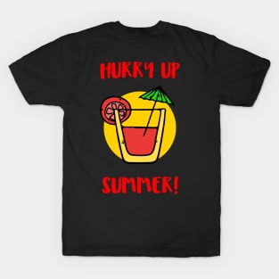 Hurry up Summer! T-Shirt